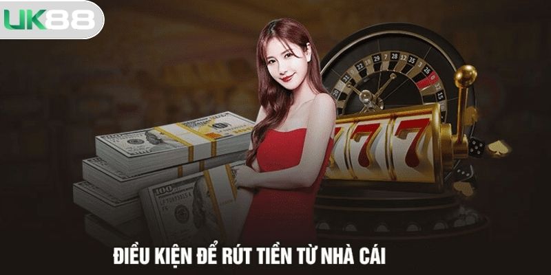 5 điều kiện bắt buộc để rút tiền thành công